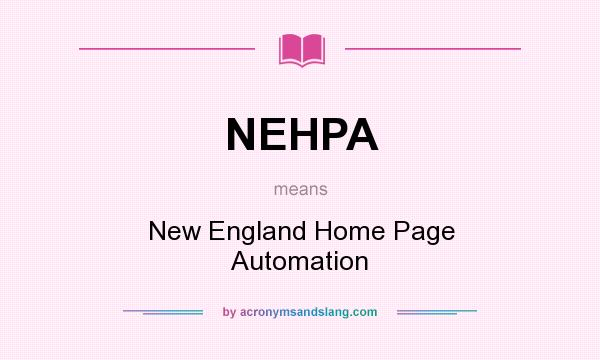 What does NEHPA mean? It stands for New England Home Page Automation