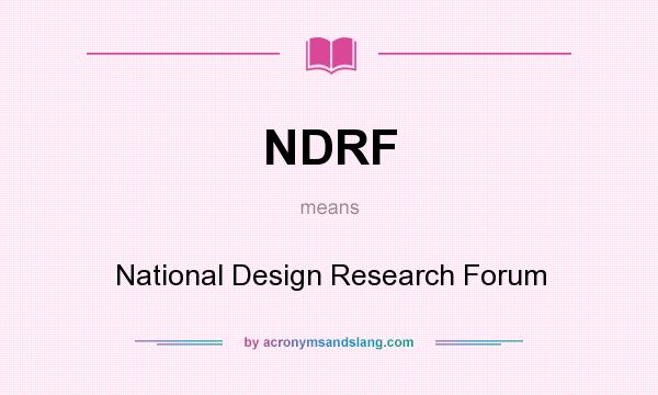 What does NDRF mean? It stands for National Design Research Forum