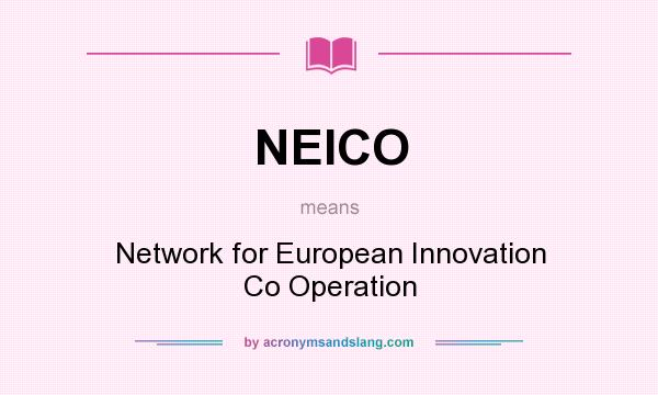 What does NEICO mean? It stands for Network for European Innovation Co Operation