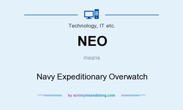 What does NEO mean? It stands for Navy Expeditionary Overwatch