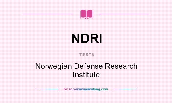 What does NDRI mean? It stands for Norwegian Defense Research Institute