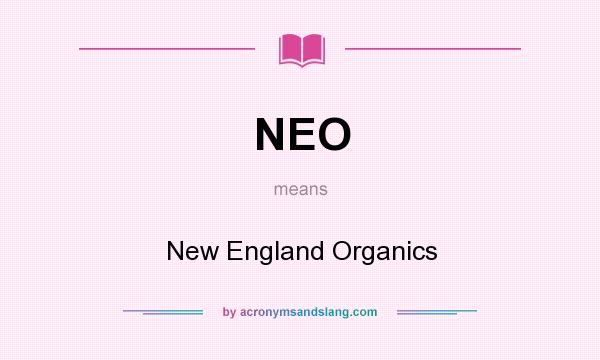 What does NEO mean? It stands for New England Organics