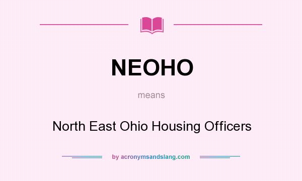 What does NEOHO mean? It stands for North East Ohio Housing Officers