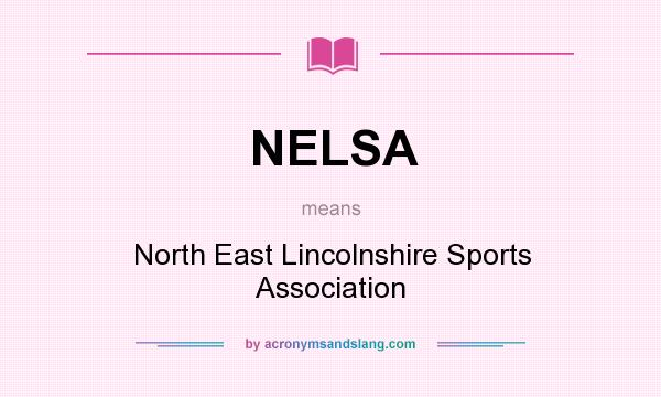 What does NELSA mean? It stands for North East Lincolnshire Sports Association