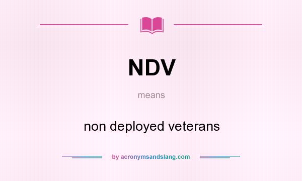 What does NDV mean? It stands for non deployed veterans