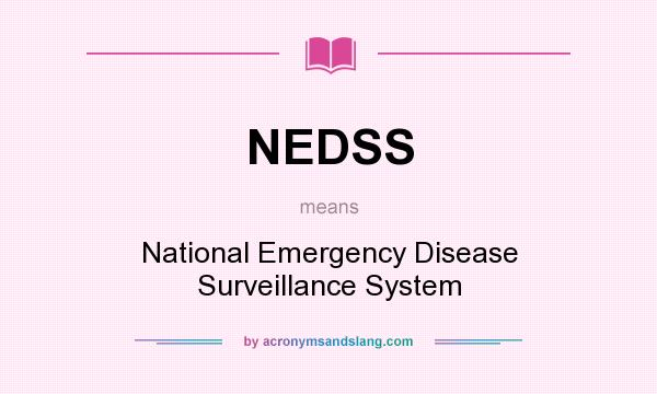 What does NEDSS mean? It stands for National Emergency Disease Surveillance System