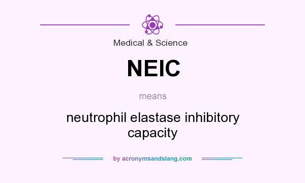 What does NEIC mean? It stands for neutrophil elastase inhibitory capacity