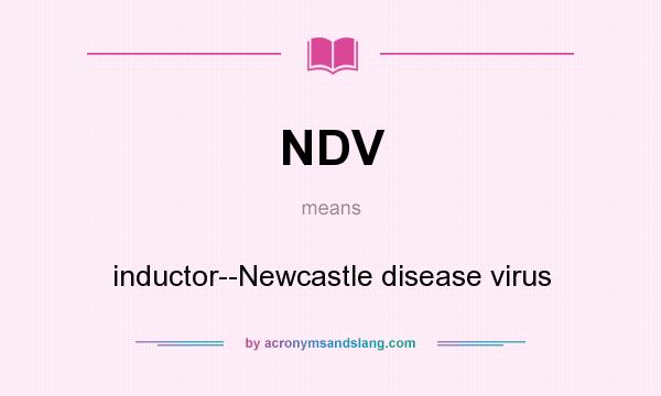 What does NDV mean? It stands for inductor--Newcastle disease virus