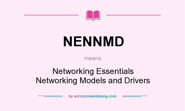 What does NENNMD mean? It stands for Networking Essentials Networking Models and Drivers