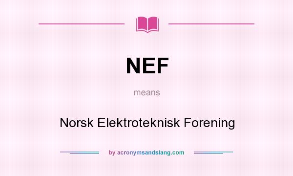 What does NEF mean? It stands for Norsk Elektroteknisk Forening