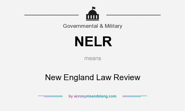 What does NELR mean? It stands for New England Law Review