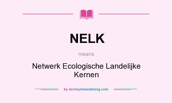 What does NELK mean? It stands for Netwerk Ecologische Landelijke Kernen