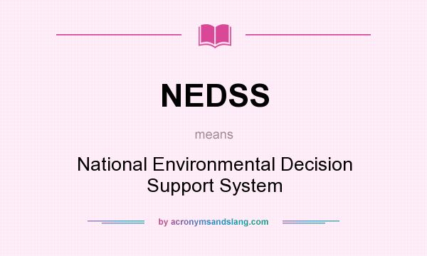 What does NEDSS mean? It stands for National Environmental Decision Support System