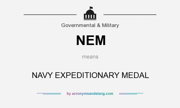 What does NEM mean? It stands for NAVY EXPEDITIONARY MEDAL