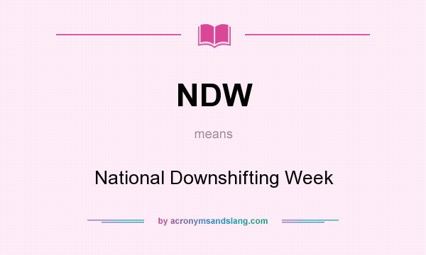 What does NDW mean? It stands for National Downshifting Week