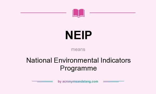 What does NEIP mean? It stands for National Environmental Indicators Programme