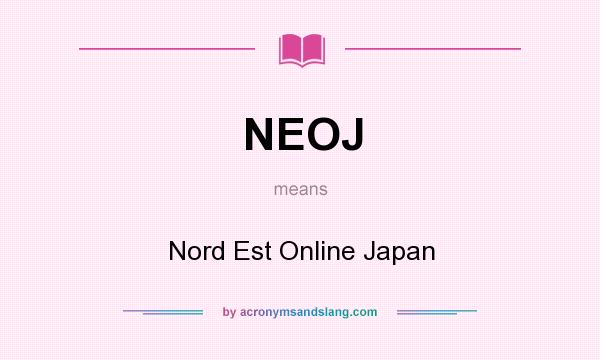 What does NEOJ mean? It stands for Nord Est Online Japan