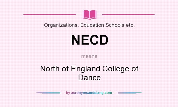What does NECD mean? It stands for North of England College of Dance