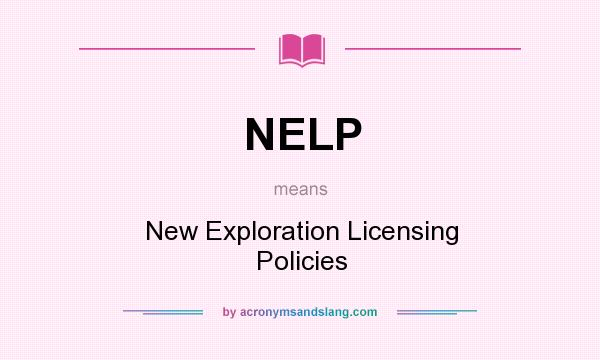 What does NELP mean? It stands for New Exploration Licensing Policies