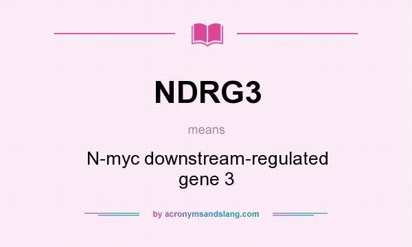 What does NDRG3 mean? It stands for N-myc downstream-regulated gene 3