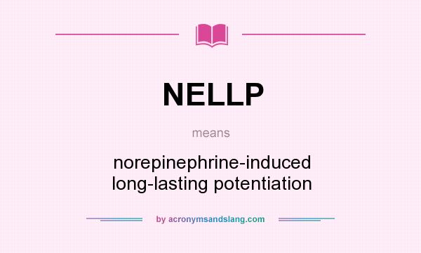What does NELLP mean? It stands for norepinephrine-induced long-lasting potentiation