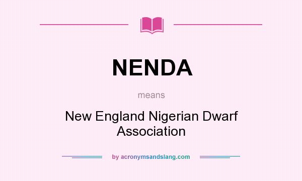 What does NENDA mean? It stands for New England Nigerian Dwarf Association