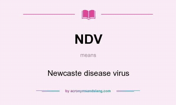 What does NDV mean? It stands for Newcaste disease virus