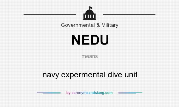 What does NEDU mean? It stands for navy expermental dive unit