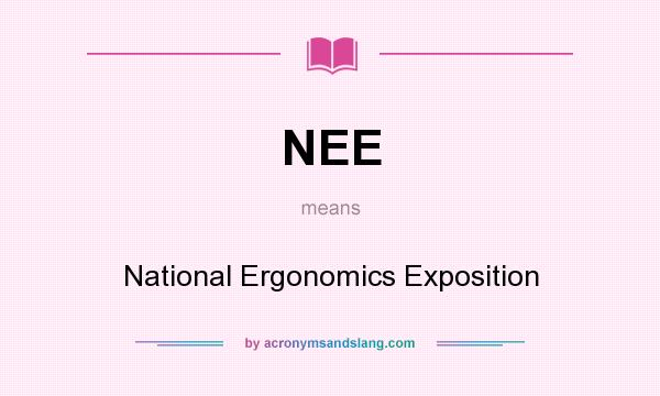 What does NEE mean? It stands for National Ergonomics Exposition