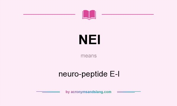 What does NEI mean? It stands for neuro-peptide E-I