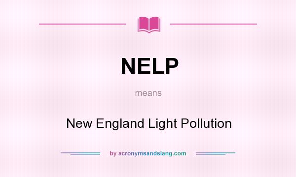 What does NELP mean? It stands for New England Light Pollution