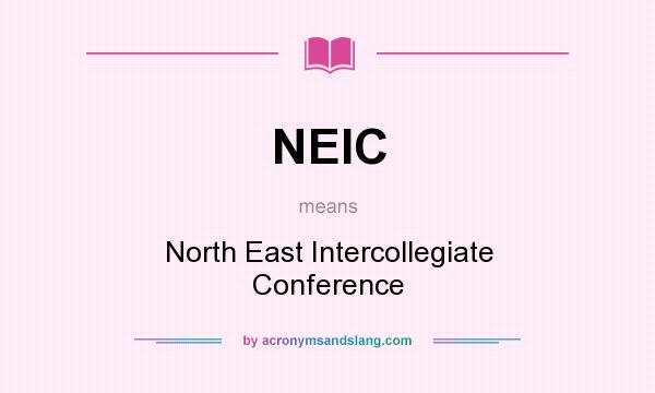 What does NEIC mean? It stands for North East Intercollegiate Conference