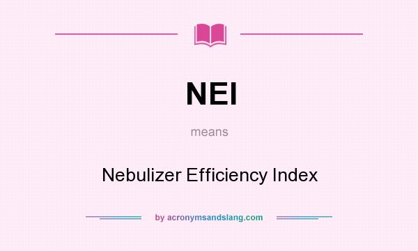 What does NEI mean? It stands for Nebulizer Efficiency Index