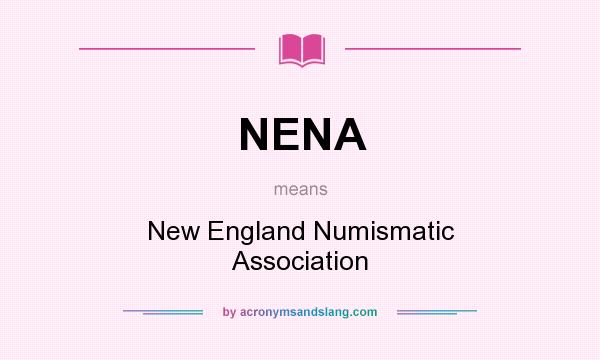 What does NENA mean? It stands for New England Numismatic Association