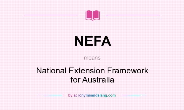 What does NEFA mean? It stands for National Extension Framework for Australia