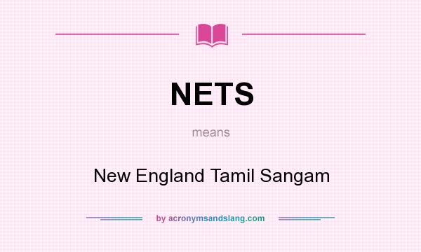 What does NETS mean? It stands for New England Tamil Sangam