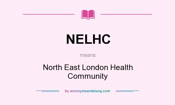 What does NELHC mean? It stands for North East London Health Community