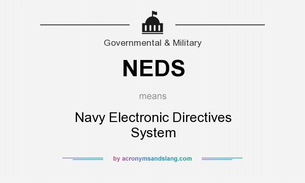What does NEDS mean? It stands for Navy Electronic Directives System