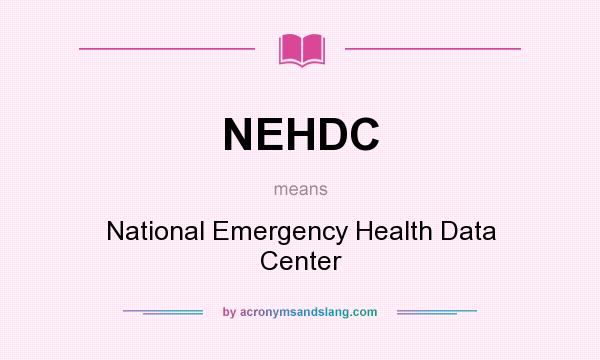 What does NEHDC mean? It stands for National Emergency Health Data Center