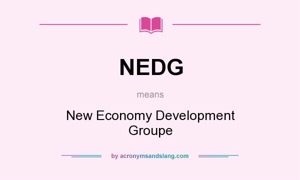 What does NEDG mean? It stands for New Economy Development Groupe