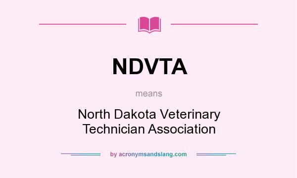 What does NDVTA mean? It stands for North Dakota Veterinary Technician Association