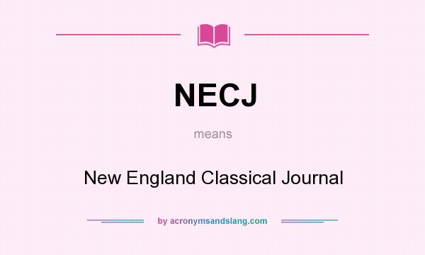 What does NECJ mean? It stands for New England Classical Journal