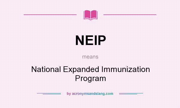 What does NEIP mean? It stands for National Expanded Immunization Program
