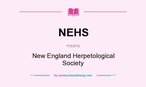 What does NEHS mean? It stands for New England Herpetological Society