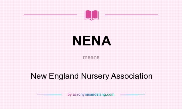 What does NENA mean? It stands for New England Nursery Association