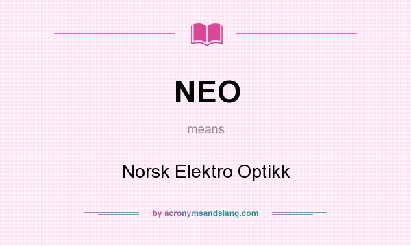 What does NEO mean? It stands for Norsk Elektro Optikk