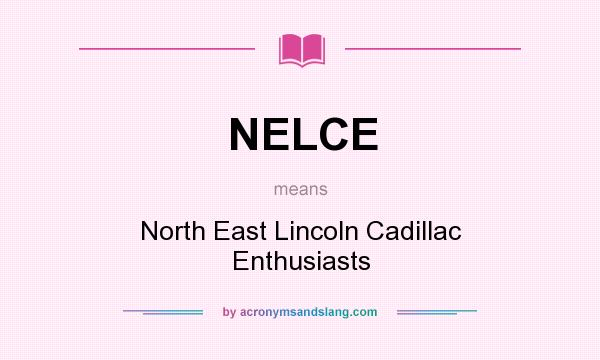 What does NELCE mean? It stands for North East Lincoln Cadillac Enthusiasts