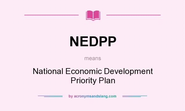 What does NEDPP mean? It stands for National Economic Development Priority Plan