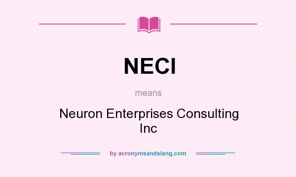 What does NECI mean? It stands for Neuron Enterprises Consulting Inc