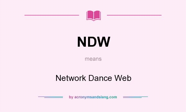 What does NDW mean? It stands for Network Dance Web